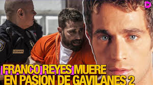 Matan a FRANCO REYES en Pasion De Gavilanes 2