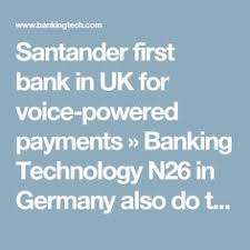 Santander First Bank In Uk For Voice Powered Payments With Images First Bank Uk Banks Santander