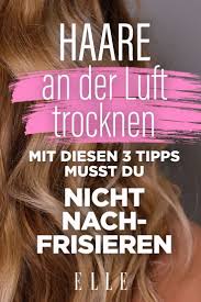 haare an der luft trocknen lassen so sehen sie perfekt aus haare locken machen haare pflegen