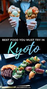 I introduce you foods kyoto residents usually eat and kyoto deep spots including rural. The Best Kyoto Food You Need To Try Wondering What To Eat In Kyoto Check Out Our Complete List Of Japanese Dishes You Sho Kyoto Food Japan Food Japan Travel