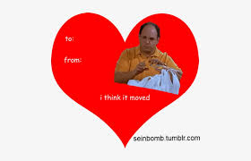 21 valentine's day memes that will make you laugh about love. Seinfeld Valentine S Day Cards Valentines Day Meme Seinfeld Free Transparent Png Download Pngkey