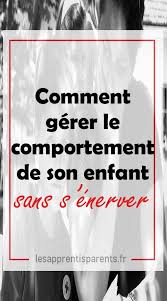 Comment Gerer Le Comportement De Son Enfant Sans S Enerver Gestion Des Conflits Tableau De Comportement Conflit