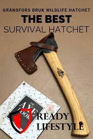 The Best Survival Hatchet Gransfors Bruk Wildlife Hatchet Survival Hatchet Survival Survival Axe