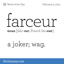 The Definition Of Farceur Words Cool Words Unique Words