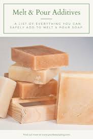 Your Guide To Melt And Pour Additives Easy Soap Recipes Diy Soap Recipe Homemade Soap Recipes