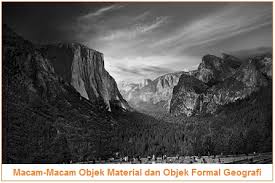 Objek material geografi adalah pembelajaran ilmu geografi yang menyinggung fenomena di permukaan bumi dalam 2 aspek yaitu aspek sosial dan aspek fisik. Macam Macam Objek Material Dan Objek Formal Geografi Objek Studi Geografi Ilmuwiki