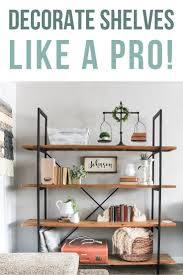 How To Decorate Shelves Making Manzanita Home Decor Tips Home Decor Decor