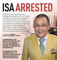 Fgv holdings berhad has filed a suit against its former chairman tan sri mohd isa abdul samad and former group president and chief executive officer datuk mohd emir mavani abdullah over the acquisition of two luxury condominiums in persiaran klcc here. Isa Arrested Pressreader