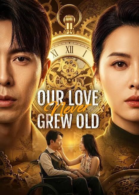 Our Love Never Grew Old - Chinese Drama 2026 - CPOP HOME