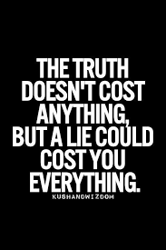 You Lose When You Tell A Lie But The Person Telling The Truth Loses As Well Go Figure That Short Inspirational Quotes Words Quotes Life Quotes