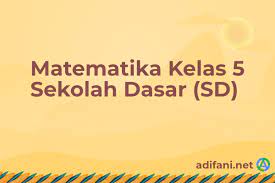 Memahami arti surat pendek b. Materi Lengkap Matematika Kelas 5 Sd Kurikulum 2013 Rangkuman Singkat