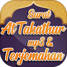 Berikut ini terjemahan, asbabun nuzul, dan tafsir surat at takatsur. Surat At Takatsur Mp3 Dan Terjemah 1 0 Apk Download Com Caremelab Surat At Takathur Mp3 Terjemahan Apk Free