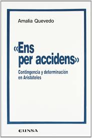 ENS PER ACCIDENS. CONTINGENCIA Y DETERMINACION EN ARISTOTELES | Libros Proa