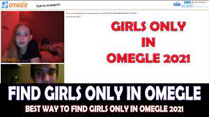 How to Find Girls Only on Omegle 2021 | Omegle Girls Only Chat 100% Working  - YouTube