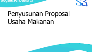 Proposal usaha makanan kripik pedas singkong dengan nanas . Penyusunan Proposal Usaha Makanan