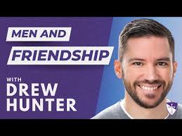 Men and Friendship with Drew Hunter // Lead Courageously