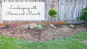 Check spelling or type a new query. Landscaping With Berms And Mounds Part I Weekend Yard Work Series Little Vintage Cottage