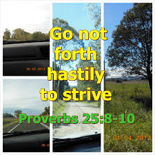 Proverbs 25 8 10 Go Not Forth Hastily To Strive Lest Thou Know Not What To Do In The End Thereof When Thy Neighbour Ha To Strive Proverbs Jesus On The Cross