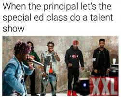 We just are a little slower on learning things. Dopl3r Com Memes When The Principal Lets The Special Ed Class Do A Talent Show
