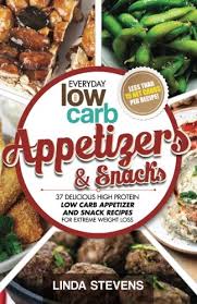 Alleviates feelings of deprivation or other ill effects of dieting. Low Carb Appetizers And Snacks 37 Delicious High Protein Low Carb Appetizer And Snack Recipes For Extreme Weight Loss Volume 8 Low Carb Living Buy Online In Solomon Islands At Solomon Desertcart Com Productid