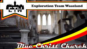 The belgic confession (1561) 1. Blue Christ Church Verlaten Kerk Youtube