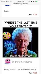 Graffiti Meme Its Been 84 Years Memes Dramatic