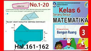 Tepatnya pada materi 1 tentang oprasi hitung pecahan meliputi penjumlahan dan pengurangan pecahan, perkalian dan pembagian pecahan dan desimal. Kunci Jawaban Latihan Soal Hal 161 162 Matematika Kelas 6 Sd Mi No 1 20 Bab 3 Bangun Ruang Youtube