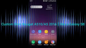 Custom Rom Nougat King S8 V2 5 Test A510f A5 2016 Youtube
