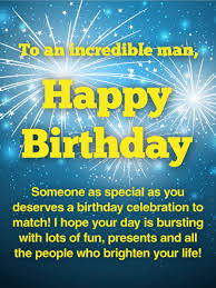 Male Happy Birthday Pictures For Men To An Incredible Man Happy Birthday Card Birthday Greeting Cards By Davia Happy Birthday Cards Happy Birthday Sms Happy Birthday Quotes For Friends