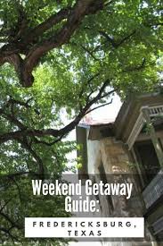 What To Do On A Weekend Getaway To Fredericksburg Texas My Turn For Us Fredericksburg Texas Weekend Getaways Fredericksburg