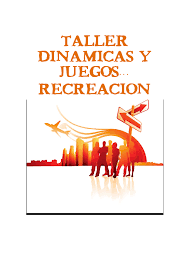 Recursos para recreación y animación. Pdf Taller Dinamicas Y Juegos Recreacion Marita Manriquez Academia Edu