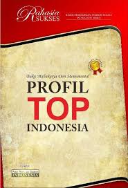 Bahkan ada banyak orang yang tergoda untuk membeli buku hanya karena cover yang dirancang dengan baik dan kreatif. Contoh Buku Profil Top Indonesia