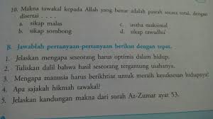 Tawakal adalah kesungguhan hati untuk berpegang teguh kepada allah dalam menggapai ada dua teori tawakal yang dikenal dalam kacamata tasawuf; Soal Agama Islam Kelas 3 Smp Kurikulum 2013 Brainly Co Id