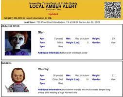 An amber alert sent to texans on friday warned that glen, age 5 and 2 feet, 3 inches tall, was abducted by chucky, whom officials identified as 28 years old and 3 feet, 1 inch. Not Child S Play Chucky Doll Featured In Errant Amber Alert