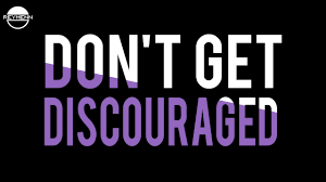 Don T Get Discouraged Youtube