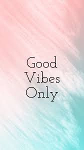 Good Vibes Only Screen Savers Wallpapers Wallpaper Tumblr Lockscreen Wallpaper Quotes