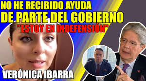 Verónica Ibarra: no he recibido ayuda de parte del gobierno