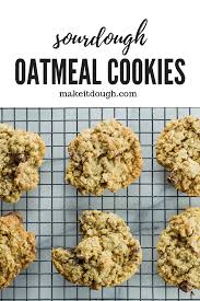Sourdough Oatmeal Cookies Sourdough Starter Discard Recipe Starters Recipes Sourdough Starter Recipe