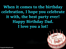 You have so many qualities it will take forever for me to jot them down. 55 Happy Birthday Wishes Messages For Father