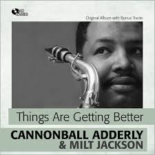 Things Are Getting Better (feat. Milt Jackson) [Original Album Plus Bonus  Tracks]