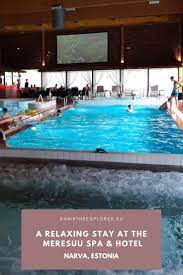 A Relaxing Stay At The Meresuu Spa Hotel Estonia Eastern Europe Travel Europe Travel Guide Europe Travel