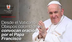 Iglesia colombiana se une en oración por la salud del papa Francisco:  Obispos convocan jornada de plegarias este fin de semana | Conferencia  Episcopal de Colombia