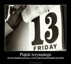 Piatek trzynastego is a company from poland. Piatek Trzynastego Na Wesolo Memy Radio Ram