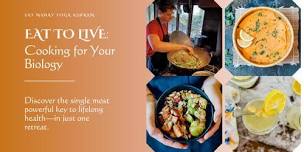 Eat to Live: Cooking for Your Biology