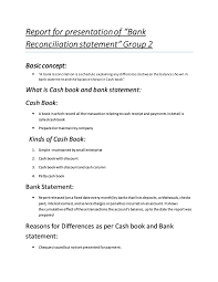 To do this, a reconciliation statement known as the bank reconciliation statement is prepared. Report Of Bank Reconciliation Statement