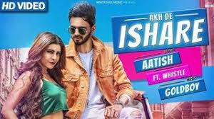 New Punjabi Songs Akh De Ishare Hd Full Video Aatish Ft Whistle Rii Goldboy Latest Punjabi Dance Song Pk Hung Songs Mp3 Song Amazon Prime Music
