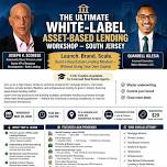 The Ultimate White-Label Asset-Based Lending Workshop