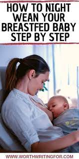 Night Weaning Tips For Breastfed Babies Toddlers Breastfed Baby Baby Sleep Baby Breastfeeding