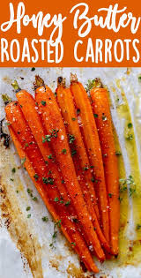 Honey Butter Roasted Carrots Recipe Honey Roasted Carrots Dinner Side Dishes Veggie Dishes