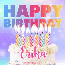 October 8th, or october 11th? Animated Happy Birthday Cake With Name Erika And Burning Candles Download On Funimada Com